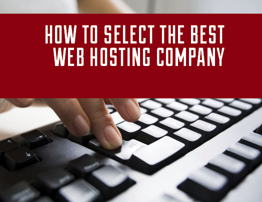 How To Select The Best Web Hosting Company