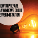 How To Prepare For A Windows Cloud Server Migration