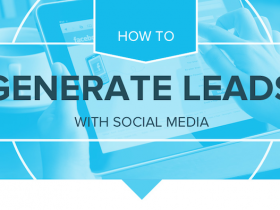 Tips and Tricks: How To Generate Leads Through Social Media