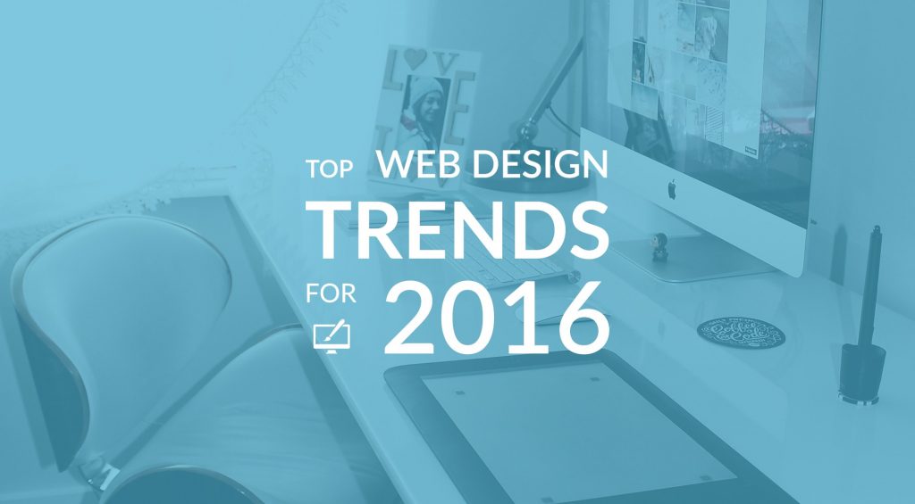 5 Web Design Trends You Must Know For 2016