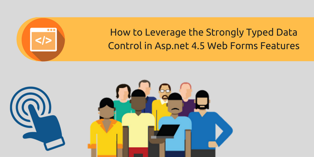 How To Leverage The Strongly Typed Data Control In Asp.net 4.5 Web Forms Features