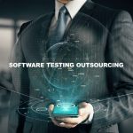 Best Practices A Company Must Incorporate When Outsourcing Software Testing
